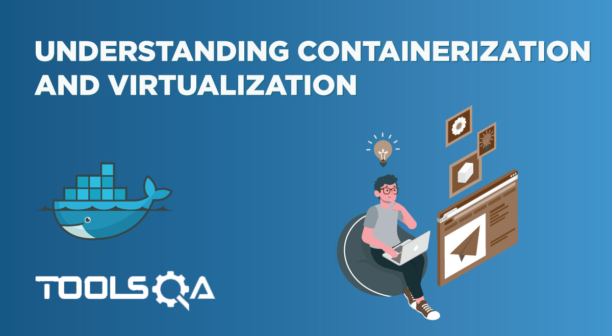 What is Containerization and Why is it important to build projects